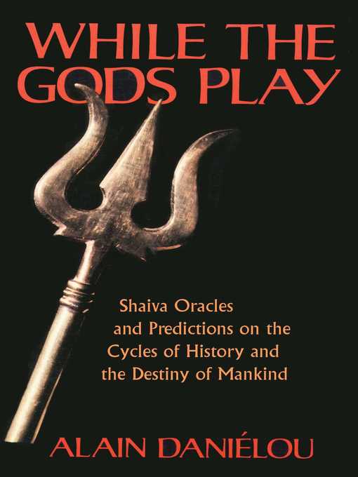 Title details for While the Gods Play by Alain Daniélou - Wait list